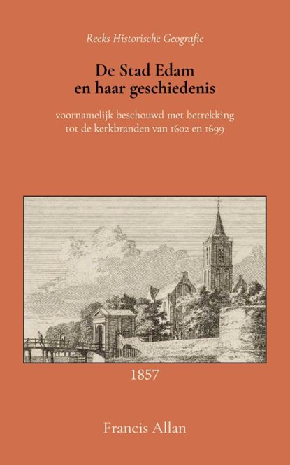 De stad Edam en haar geschiedenis, Francis Allan - Paperback - 9789066595446