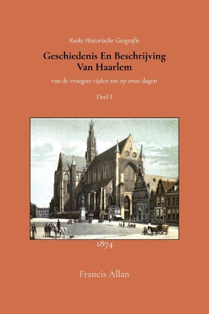 Geschiedenis en beschrijving van Haarlem 1, Francis Allan - Paperback - 9789066595484