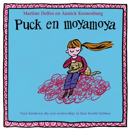 Puck en moyamoya, Martine Delfos ; Annick Kronenburg - Gebonden - 9789066650169