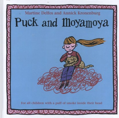 Puck and Moyamoya, Martine Delfos ; Annick Kronenburg - Gebonden - 9789066650220