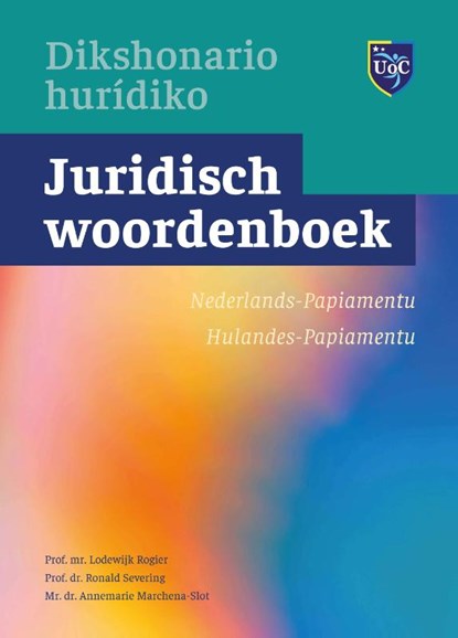 Juridisch woordenboek Nederlands-Papiamentu, Lodewijk Rogier ; Ronald Severing ; Annemarie Marchena-Slot - Paperback - 9789066651050