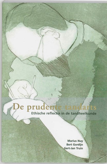 De prudente tandarts, M. Nuy ; B. Gordijn ; G.J. Truin - Paperback - 9789066654570