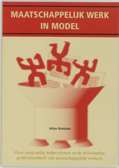 Maatschappelijk werk in model, J. Bootsma - Paperback - 9789066654808