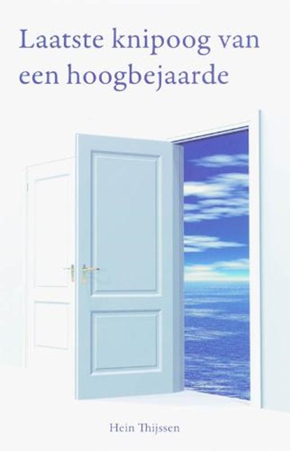 Laatste knipoog van een hoogbejaarde, THIJSSEN, H. - Paperback - 9789066658585