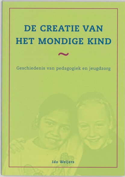 De creatie van het mondige kind, I. Weijers - Paperback - 9789066658905
