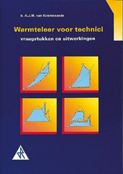 Technische warmteleer Vraagstukken en uitwerkingen, A.J.M. van Kimmenaede - Paperback - 9789066746343