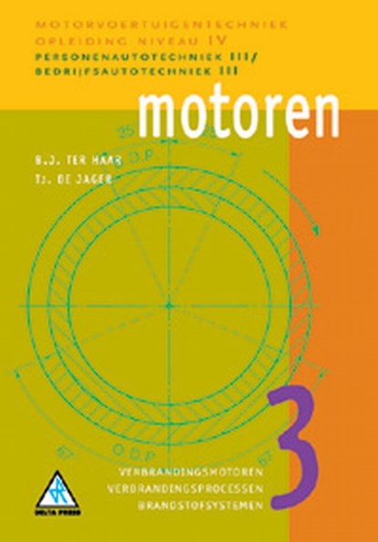 Motoren 3 Verbrandingsmotoren, B.J. ter Haar ; Tj. de Jager - Paperback - 9789066746626