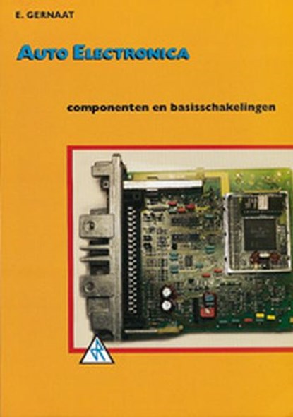 Auto elektronica Componenten en basisschakelingen, E. Gernaat - Paperback - 9789066748507