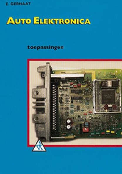 Auto elektronica Toepassingen, E. Gernaat - Paperback - 9789066748514