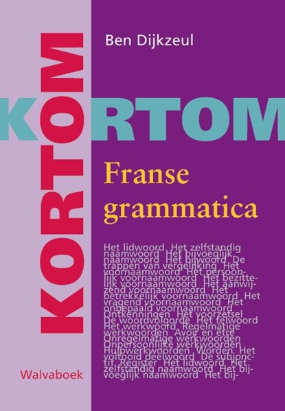 Kortom Franse grammatica, B. Dijkzeul - Paperback - 9789066750852