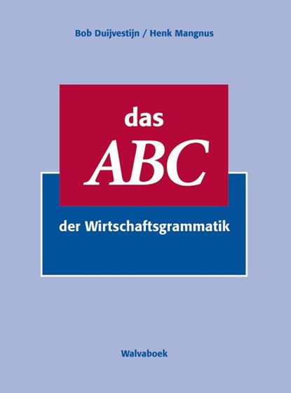 Das ABC der Wirtschaftsgrammatik, B. Duijvestijn ; H. Mangnus - Paperback - 9789066752948