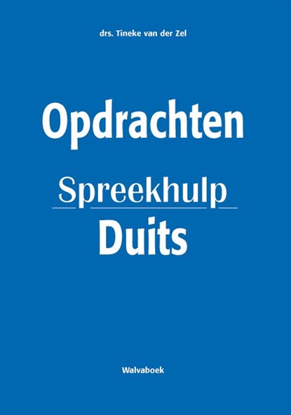 Opdrachten Spreekhulp Duits, Tineke van der Zel - Paperback - 9789066753372