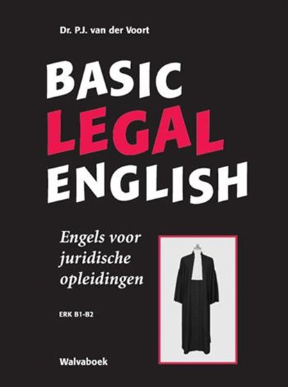 Basic legal English Engels voor juridische opleidingen- ERK B1-B2, P.J. van der Voort - Paperback - 9789066754089