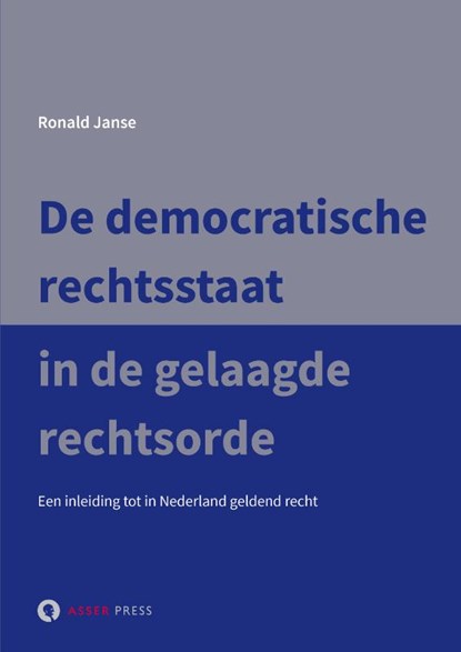 De democratische rechtsstaat in de gelaagde rechtsorde, Ronald Janse - Paperback - 9789067043632