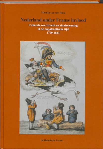 Nederland onder Franse invloed, M. van der Burg - Gebonden - 9789067076364