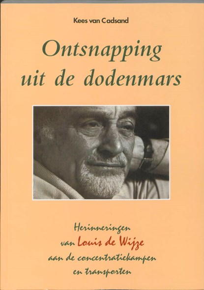 Ontsnapping uit de dodenmars, K. van der Cadsand - Paperback - 9789067076418