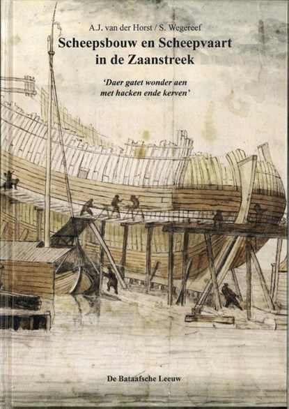 Scheepsbouw en Scheepvaart in de Zaanstreek, Ton van der Horst - Gebonden - 9789067077354
