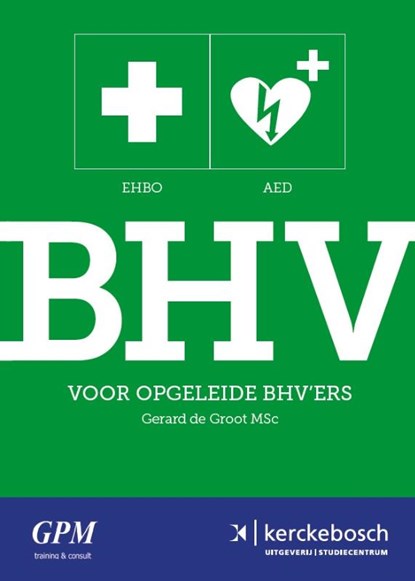 BHV voor opgeleide BHV'ers, Gerard de Groot - Paperback - 9789067205832