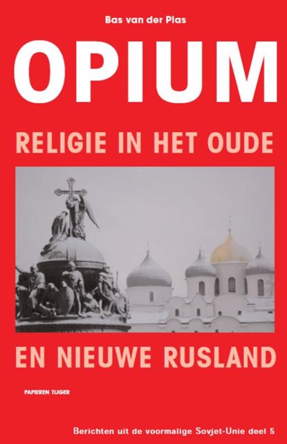 Berichten uit de voormalige Sovjet-Unie Opium, Bas van der Plas - Paperback - 9789067282444
