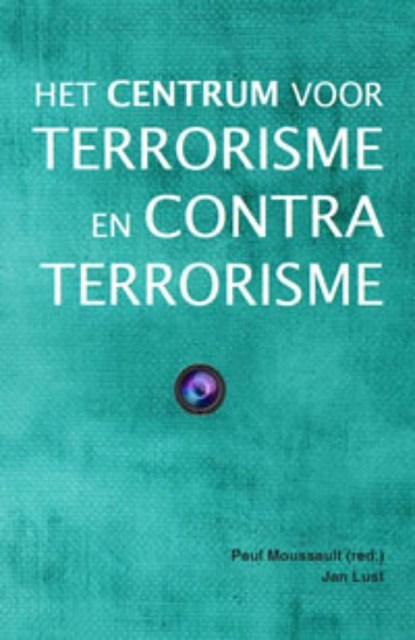 Het Centrum voor Terrorisme en Contraterrorisme, Paul Moussault ; Jan Lust - Paperback - 9789067282550