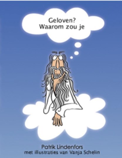 Geloven? Waarom zou je, Patrik Lindenfors - Gebonden - 9789067282581