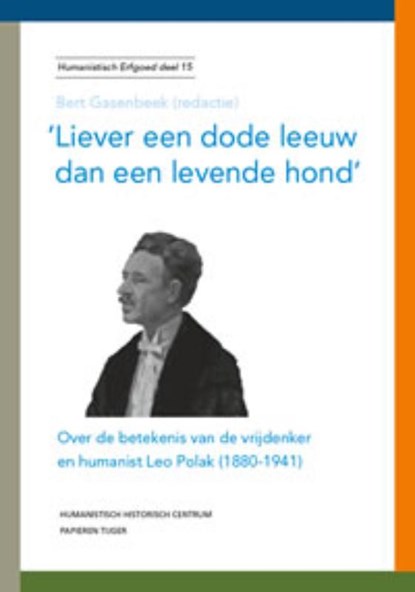 'Liever een dode leeuw dan een levende hond', Bert Gasenbeek - Paperback - 9789067282734