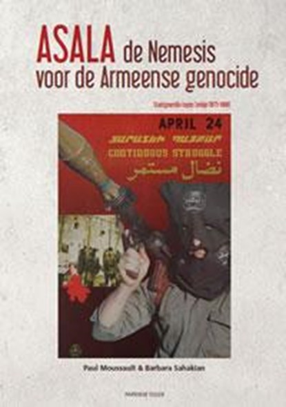 ASALA,de Nemesis voor de Armeense genocide, Paul Moussault ; Barbara Sahakian - Paperback - 9789067283076