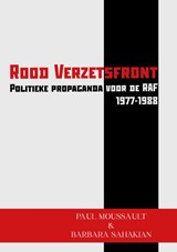 Rood Verzetsfront - Politieke propaganda voor de RAF (1977-1988) - Paul Moussault ; Barbara Sahakian - 9789067283755