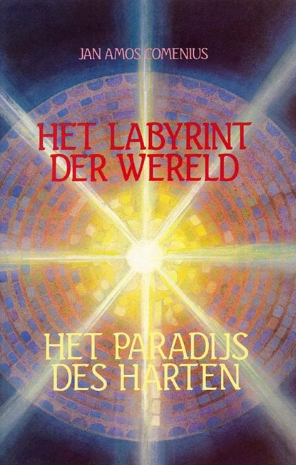 Labyrinth der wereld en het paradijs des harten, J.A. Comenius - Paperback - 9789067320030