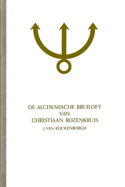 Alchemische bruiloft Christiaan Rozenkruis 1, J. van Rijckenborgh - Gebonden - 9789067320252