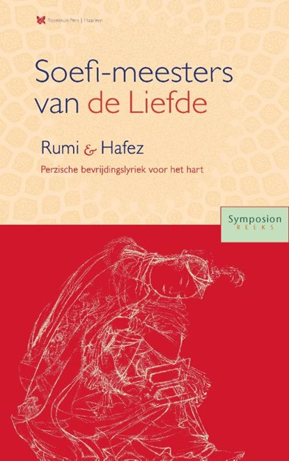 Soefi-meesters van de Liefde: Roemi en Hafez, Asghar Seyed-Gohrab ; Rokus de Groot ; Michaël Derkse ; Peter Huijs - Paperback - 9789067324441