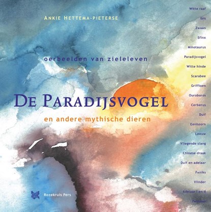 De Paradijsvogel en andere mythische dieren, Ankie Hettema-Pieterse - Gebonden - 9789067324700