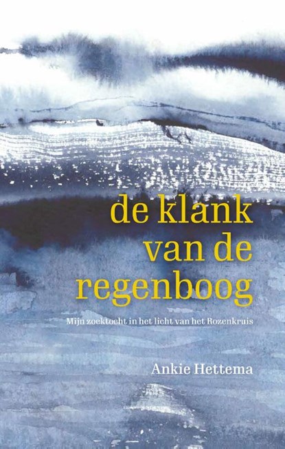 De klank van de regenboog, Ankie Hettema - Paperback - 9789067325127