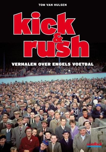 Kick en Rush, Tom van Hulsen - Ebook - 9789067970174