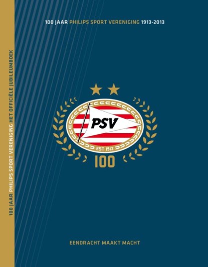 100 jaar PSV, Frans van den Nieuwenhof ; Jeroen van den Berk - Gebonden - 9789067970310