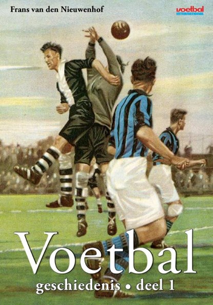 Voetbalgeschiedenis Deel 1, Frans van den Nieuwenhof - Paperback - 9789067970464