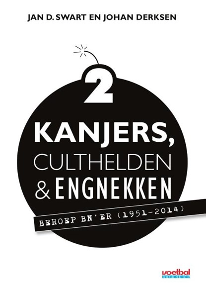 Kanjers, culthelden & engnekken 2, Jan D. Swart ; Johan Derksen - Paperback - 9789067970723