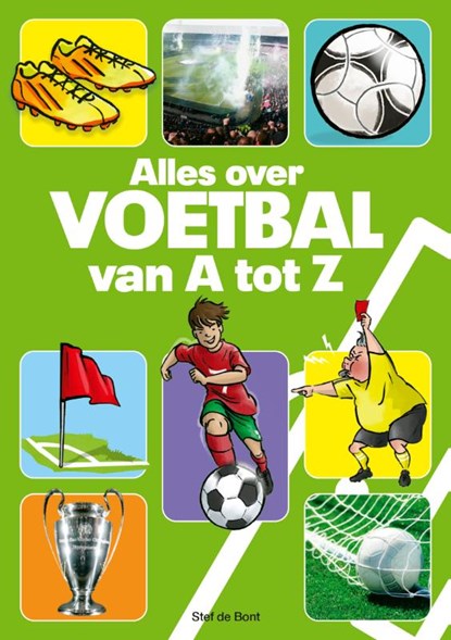 Alles over voetbal van A tot Z, Stef de Bont - Paperback - 9789067979023