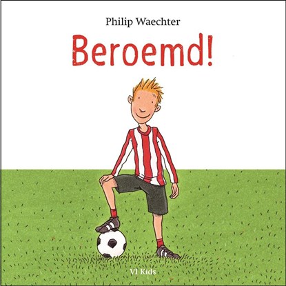Beroemd!, Philip Waechter - Gebonden - 9789067979252