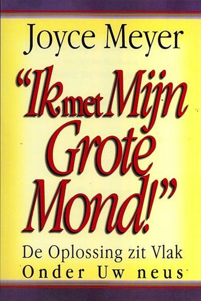 Ik met mijn grote mond, Joyce Meyer - Paperback - 9789068230291