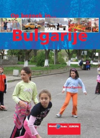 Op bezoek in ... / Bulgarije, PRAZDNY, B. - Gebonden - 9789068324518