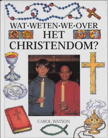 Wat weten we over het christendom ?, WATSON, C. - Gebonden - 9789068329360