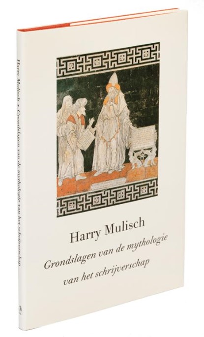 Grondslagen van de mythologie van het schryverschap, Harry Mulisch - Gebonden - 9789068680096