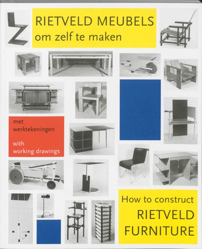 Rietveld meubels om zelf te maken = How to construct Rietveld furniture, P. Drijver ; J. Niemeijer - Paperback - 9789068682809