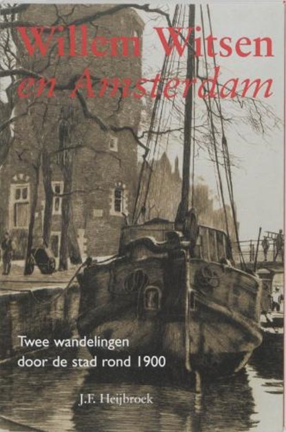Willem Witsen en Amsterdam, HEIJBROEK, J.F. - Paperback - 9789068683318