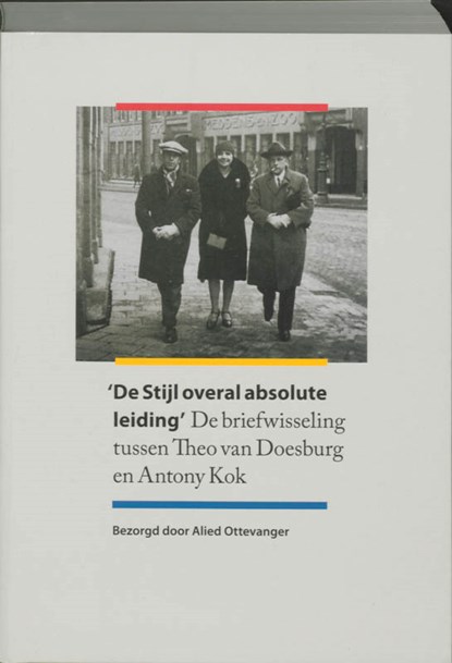 De Stijl overal absolute leiding, T. van Doesburg ; Auke Kok - Paperback - 9789068684575