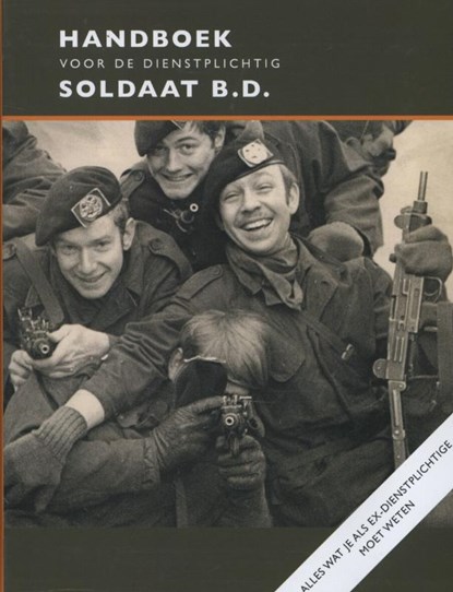 Handboek voor de dienstplichtig soldaat B.D., Michiel Hegener ; Frank Oosterboer - Paperback - 9789068686104