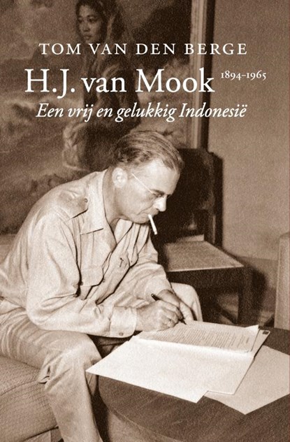 H.J. van Mook 1894-1965, Tom van den Berge - Gebonden - 9789068686265