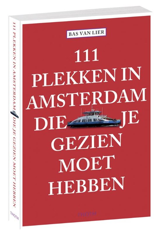 111 plekken in Amsterdam die je gezien moet hebben