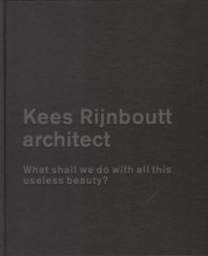 Kees Rijnboutt - architect, Jan van Grunsven - Gebonden - 9789068686937